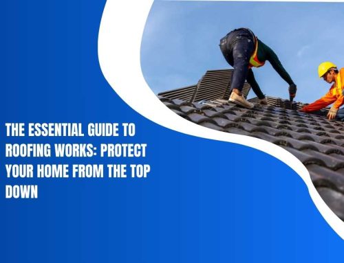 The Essential Guide to Roofing Works: Protect Your Home from the Top Down